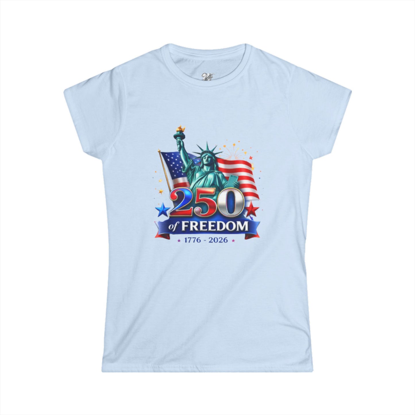 Women's Tee — 250 Years of Freedom — Statue of Liberty & American Flag 1776–2026
