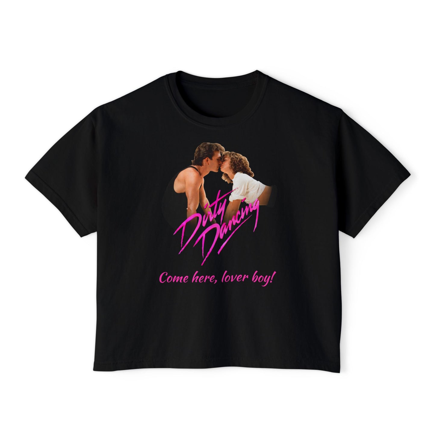 Women's - Dirty Dancing Retro Graphic Women's Boxy Tee — "Come Here, Lover Boy!"