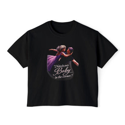 Women's Tee — 'Nobody Puts Baby in the Corner' Dirty Dancing Graphic Shirt