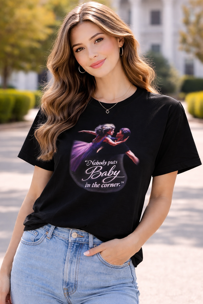 Women's Tee — 'Nobody Puts Baby in the Corner' Dirty Dancing Graphic Shirt