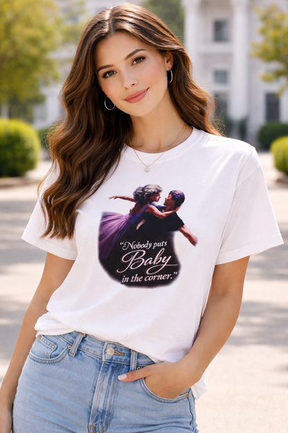 Women's Tee — 'Nobody Puts Baby in the Corner' Dirty Dancing Graphic Shirt